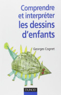 Comprendre Et Interpréter Les Dessins D'enfants - Psicologia/Filosofia