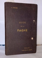 Guide De La Fagne. A L'usage De L'excursionniste Et Du Naturaliste Sur Le Plateau De La Baraque Michel Et Dans La Région - Non Classés