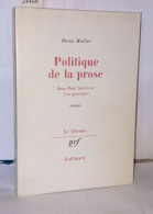 Politique De La Prose Jean-Paul Sartre Et L'an Quarante Essai - Andere & Zonder Classificatie