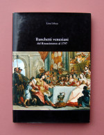 L.Urban Banchetti Veneziani Rinascimento-1797 Ed Fuori Commercio Esaurito 2007 - Unclassified