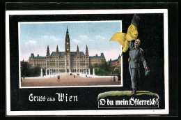 AK Wien, Blick Auf Das Rathaus, Soldat Mit Fahne, O Du Mein Österreich  - Andere & Zonder Classificatie