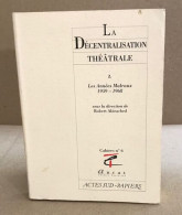 La Décentralisation Théâtrale 2 Numéro 6. Les Années Malraux 1959-1968 - Kunst
