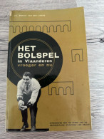 (VOLKSSPORT) Het Bolspel In Vlaanderen Vroeger En Nu. - Historia