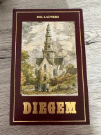 (DIEGEM MACHELEN) Diegem: Zijn Watermolens, Zijn Kasteelheren, Zijn Bedevaartkerk. - Mechelen