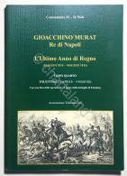 Comandante M. - H. Weil - Gioacchino Murat Re Di Napoli - Ed. 2011 - Altri & Non Classificati