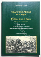 Comandante M. - H. Weil - Gioacchino Murat Re Di Napoli - Ed. 2011 - Otros & Sin Clasificación