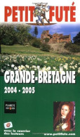 Grande-bretagne 2004-2005 Le Petit Fute - Autres & Non Classés