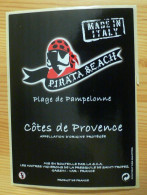 PIRATA BEACH - COTES DE PROVENCE - ETIQUETTE NEUVE - THEME PIRATE - Autres & Non Classés