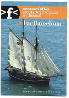 ESCOLA DE NAVEGACIO TRADICIONAL.-  CONSORCI EL FAR.- BARCELONA.- ( CATALUNYA ) - Sailing Vessels