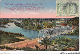 AGTP10-0774-PORTUGAL - ANGOLA KATANGA - Ponte Sobre O Rio Catumbela Caminho De Ferro Lobito A Katanga - Autres & Non Classés