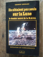 ILS N 'ETAIENT PAS SEULS SUR LA LUNE / GEORGE LEONARD - Astronomie