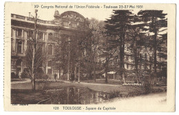 31 Toulouse - XVe Congres National De L'union Federale - 23 -27 Mai 1931 - Square Du Capitole - Toulouse