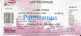 228822 ARTIST LOS PALMERAS ARGENTINA CUMBIA IN LUNA PARK AÑO 2022 ENTRADA TICKET NO POSTAL POSTCARD - Tickets - Vouchers