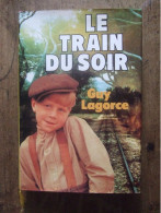 LE TRAIN DU SOIR / GUY LAGORCE - Románticas