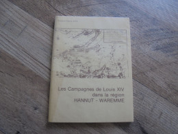 LES CAMPAGNES DE LOUIS XIV Dans La Région Hannut Waremme Régionalisme Histoire Guerre De Hollande Waleffes Hollogne Lens - België