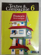 Textes & Compagnie 6e 2005: Livre Unique - Other & Unclassified