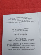 Doodsprentje Luc Pelegrin / Hamme 19/2/1953 - 14/3/2004 ( Z.v. Robert Pelegrin En Rachel Willems ) - Religion &  Esoterik