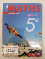 Delta Maths 5e (2016) - Manuel élève: Bimanuel Magnard : Le Manuel Papier + La Licence Numérique Elève Incluse - Andere & Zonder Classificatie