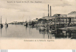 ARGENTINE  SANTA FE  Embarcadero De La Refineria Argentina  ..... - Argentina