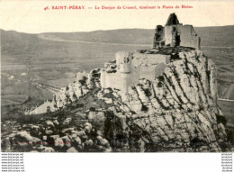D07  SAINT- PERAY  Le Donjon De Crussol, Dominant La Plaine Du RHône  ..... - Saint Péray