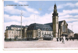 LUXEMBOURG - La Gare Centrale - Luxemburg - Stadt