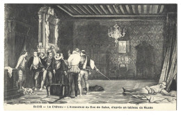 41  Blois -  Le Chateau -  L'assassinat Du Duc De Guise D'apres Un Tableau Du Musee - Blois