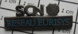 1818B Pin's Pins / Beau Et Rare / MARQUES / SCN RESEAU EURISYS Métal Acier Par ATC - Markennamen