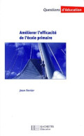 Améliorer L'efficacité De L'école Primaire: Rapport à Ségolène Royal Ministre Déléguée Chargée De L'Enseignement Scolair - Autres & Non Classés