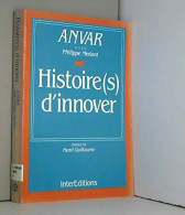 Histoire(s) D'innover Ou Comment L'innovation Vient Aux Entreprises - Andere & Zonder Classificatie