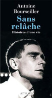 Sans Relâche. Histoires D'une Vi - Autres & Non Classés