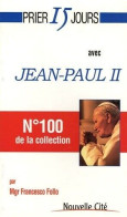 Prier 15 Jours Avec Jean Paul II - Sonstige & Ohne Zuordnung