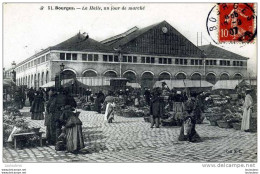 18 BOURGES LA HALLE UN JOUR DE MARCHE EDIT EL - Bourges