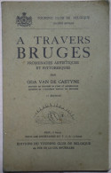 A TRAVERS BRUGES PROMENADES ARTISTIQUES ET PITTORESQUES 1) EDITION - 159 PAGES. BON ETAT  210 X 135 MM  ZIE AFBEELDINGEN - Belgium