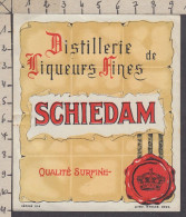 128881/ Etiquette De Boisson *SCHIEDAM*, Distillerie De Liqueurs Fines, Qualité Surfine - Publicités