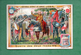 CHROMO . PUBLICITÉ LIEBIG . " GUERRE DES DEUX ROSES " N°6 - Réf. N°13037 - - Liebig