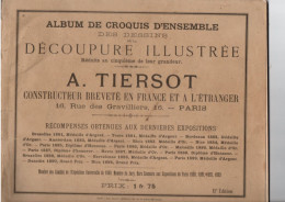 RARISIME; ALBUM DE CROQUIS DE DECOUPURE De MARQUETERIE Maison A. TIERSOT PARIS Début Années 1900 + 2 Publicitées - 1900 – 1949