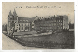 Arlon (Belgique, Luxembourg) : La Maison De Retraite Saint-François-Xavier En 1914PF - Arlon