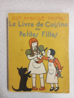 Le Livre De Cuisine Des Petites Filles - Andere & Zonder Classificatie