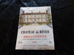 E-29 , Etiquette De Vin, Château De Rives, Bordeaux Supérieur, Tresses, 1987 - Bordeaux