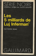 SÉRIE NOIRE, N°1553: "Les 5 Milliards De Luj Inferman'" Pierre Siniac, 1ère édition 1973 (voir Description) - Série Noire