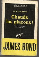 SÉRIE NOIRE N°402 "Chauds Les Glaçons!" De Ian Fleming, James Bond (voir Description) - Série Noire