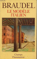 Le Modèle Italien - Collection Champs N°612. - Braudel Fernand - 1994 - Geografía