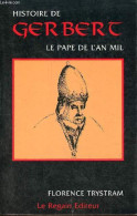 Histoire De Gerbert Le Pape De L'an Mil. - Trystram Florence - 2000 - Biographien