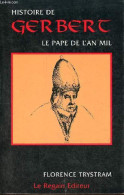 Histoire De Gerbert Le Pape De L'an Mil. - Trystram Florence - 2000 - Biographie