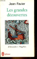 Les Grandes Découvertes D'Alexandre à Magellan - Collection Le Livre De Poche Références N°2934. - Favier Jean - 1992 - Reisen