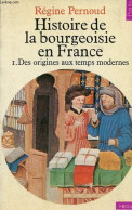 Histoire De La Bourgeoisie En France - Tome 1 : Des Origines Aux Temps Modernes - Collection Points Histoire N°49. - Per - Autres & Non Classés