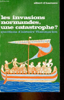 Les Invasions Normandes, Une Catastrophe ? - Collection Questions D'histoire N°16. - D'Haenens Albert - 1970 - Andere & Zonder Classificatie