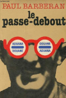 Le Passe-debout. - Barberan Paul - 1979 - Sonstige & Ohne Zuordnung