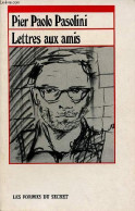 Lettres Aux Amis. - Pier Paolo Pasolini - 1980 - Autres & Non Classés