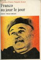 Franco Au Jour Le Jour - Journal Intime De Mes Conversations 1954-1971 - Collection " Témoins ". - Francisco Franco Salg - Other & Unclassified